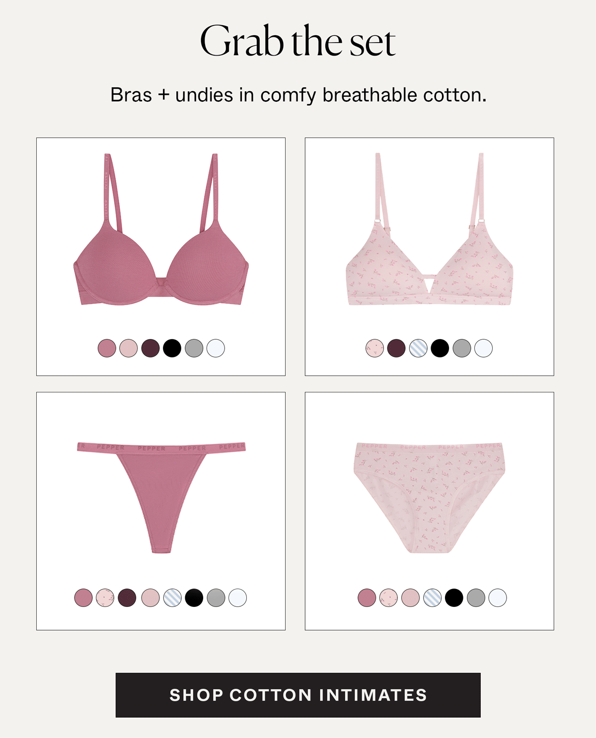 Bras + undies in comfy breathable cotton.