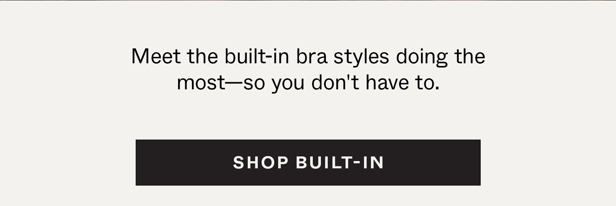 Meet the built-in bra styles doing the most—so you don't have to.