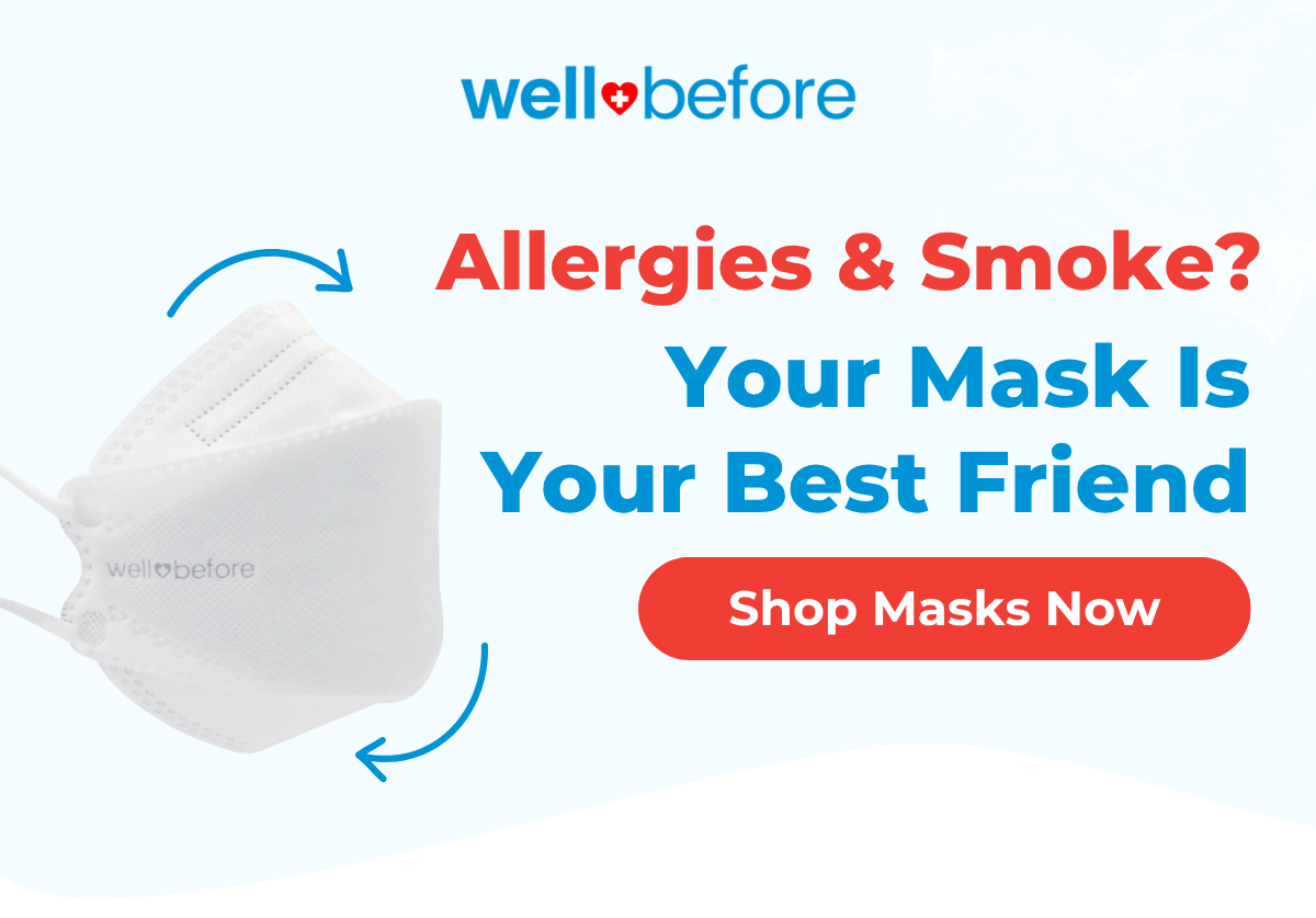 Summer Allergies + Wildfire Smoke? Your Mask Is Your Best Friend Variation B