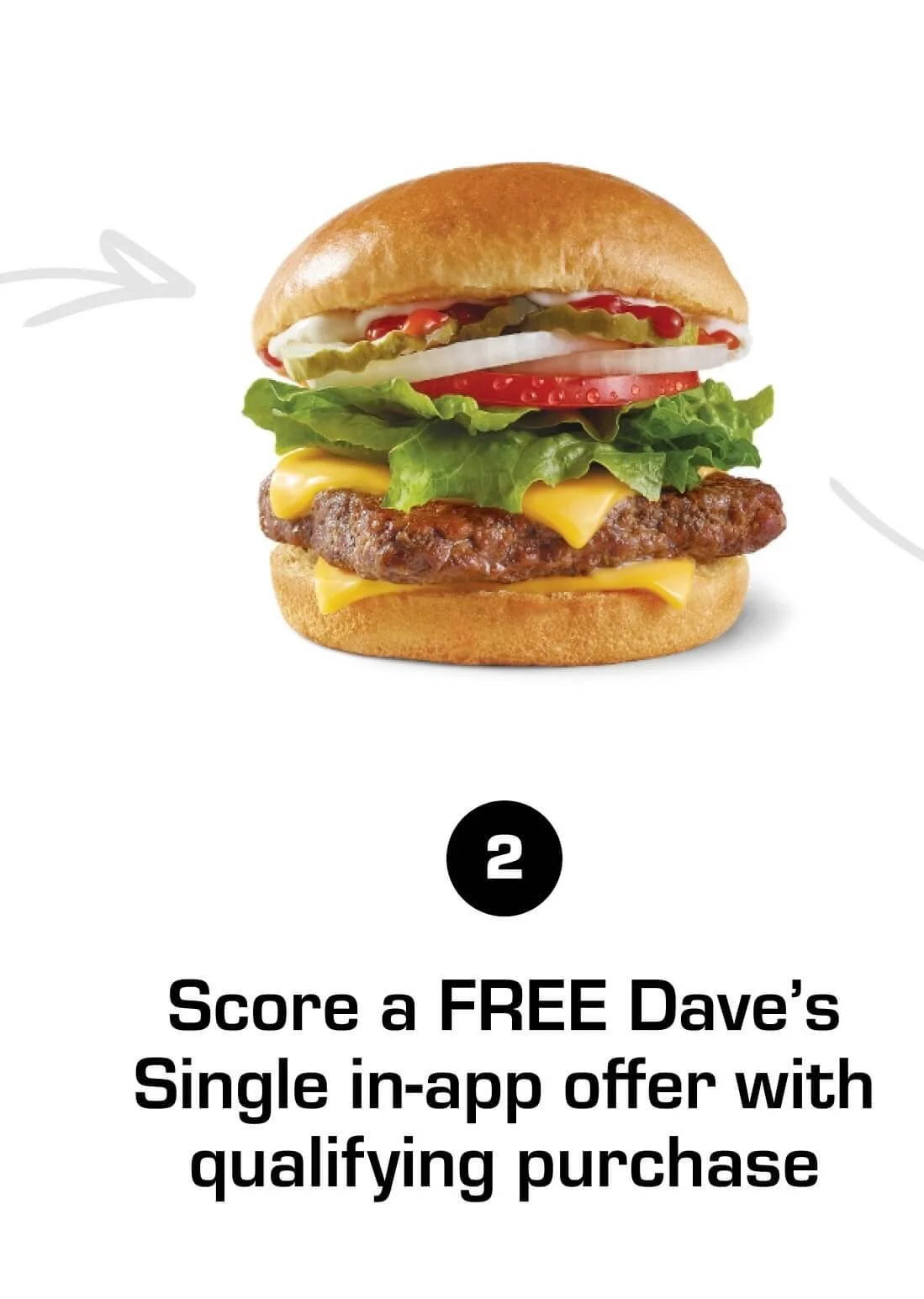 2. Score a FREE Dave’s Single in-app offer with qualifying purchase