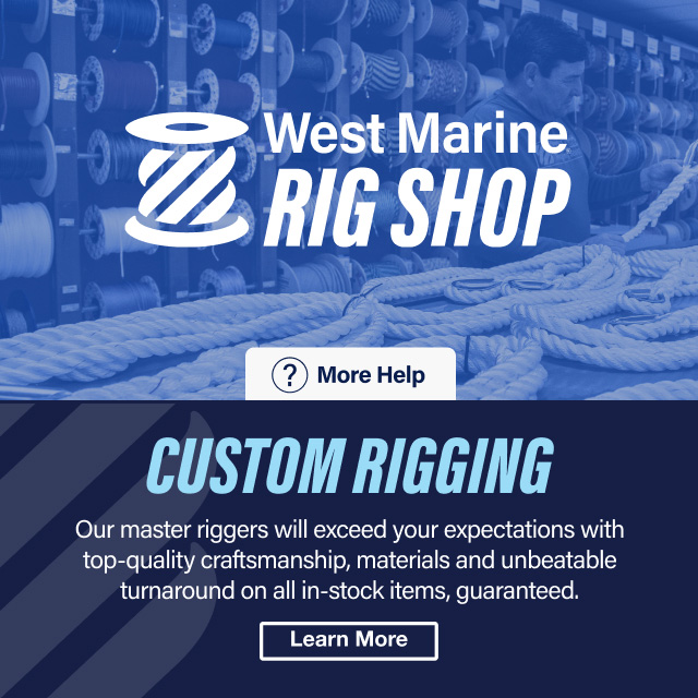 West Marine Rig Shop - Custom Rigging - Our master riggers will exceed your expectations with top quality craftsmanship, materials and unbeatable turnaround on all in-stock items, guaranteed. Learn More