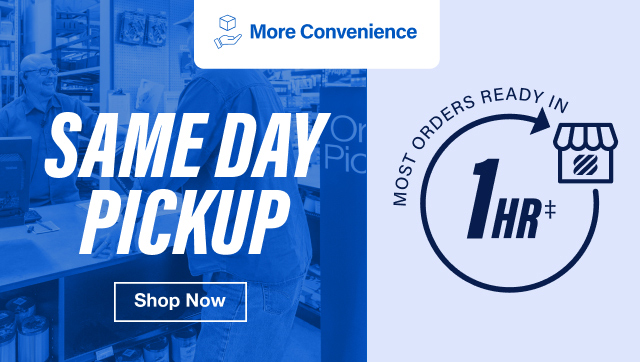 More Convenience - SAME DAY PICKUP - Most orders ready in 1 hour‡ -  Shop Now