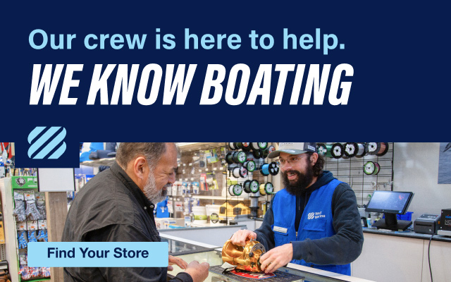 We Know Boating - Our Crew Is Here To Help - Find Your Store