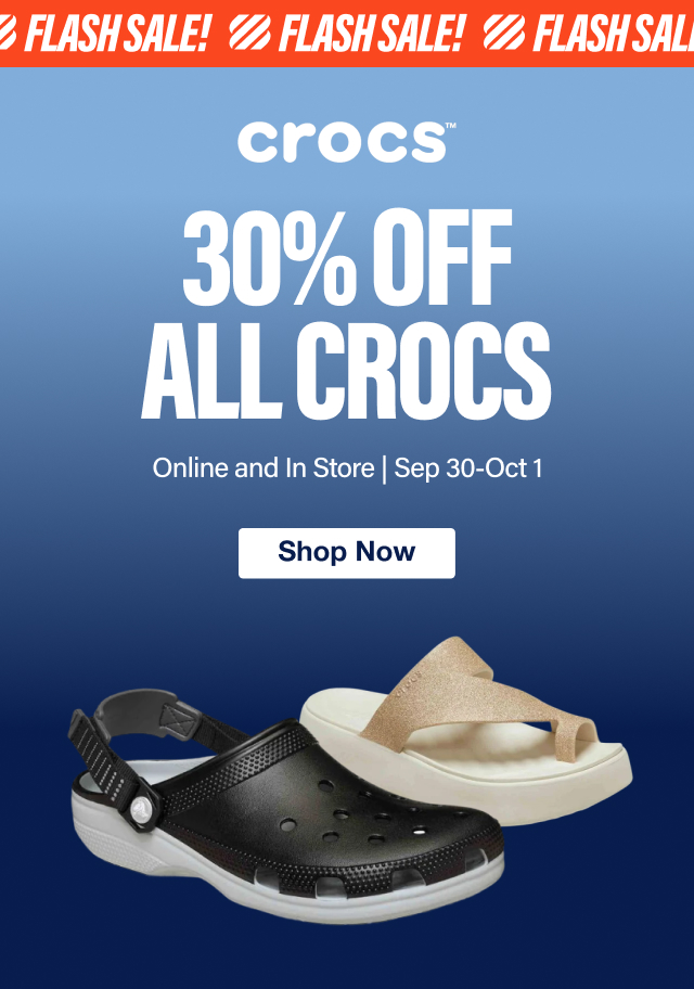 FLASH SALE! 30% OFF All Crocs - Online & In Store, September 30-October 1. Shop Now