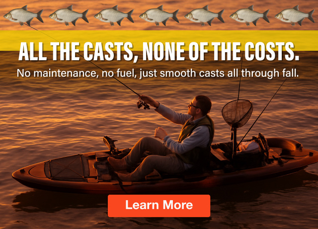 All the casts, none of the costs. No maintenance, no fuel, just smooth casts all through fall. Learn More