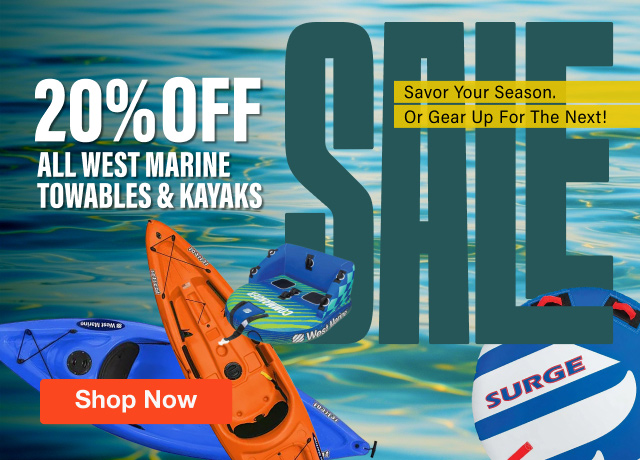 SALE - 20% OFF All West Marine Towables & Kayaks - Shop Now