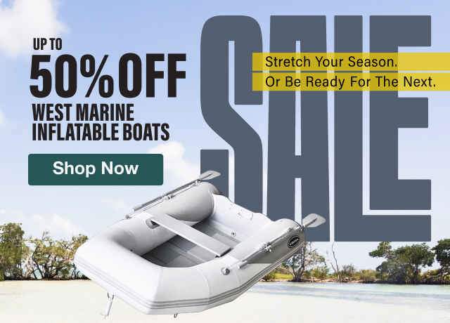 SALE Up to 50% off West Marine Inflatable Boats | Shop Now