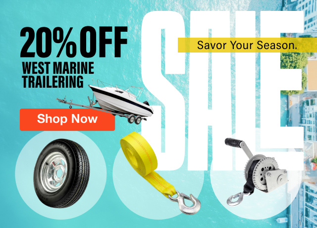 SALE | Savor Your Season | 20% Off West Marine Trailering - Shop Now