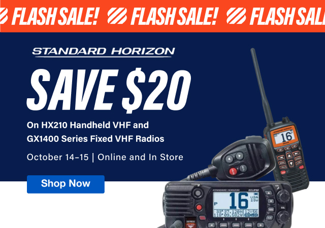 Flash Sale! Save $20 on Standard Horizon HX210 Handheld VHF and GX1400 Series Fixed VHF Radios - October 14 & 15, Online & In Store - Shop Now