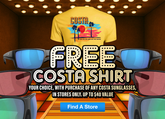 Free Costa Shirt with purchase of any Costa Sunglasses. In stores only. Up to a $40 value. Find a Store