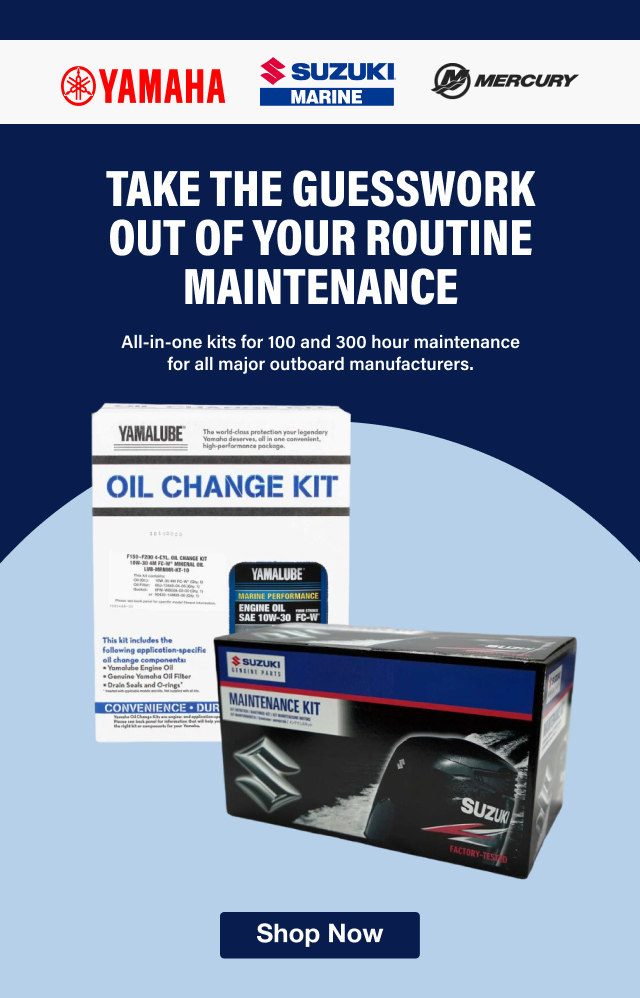 Yamaha - Suzuki - Mercury - Take the guesswork out of your routine maintenance. Shop Now