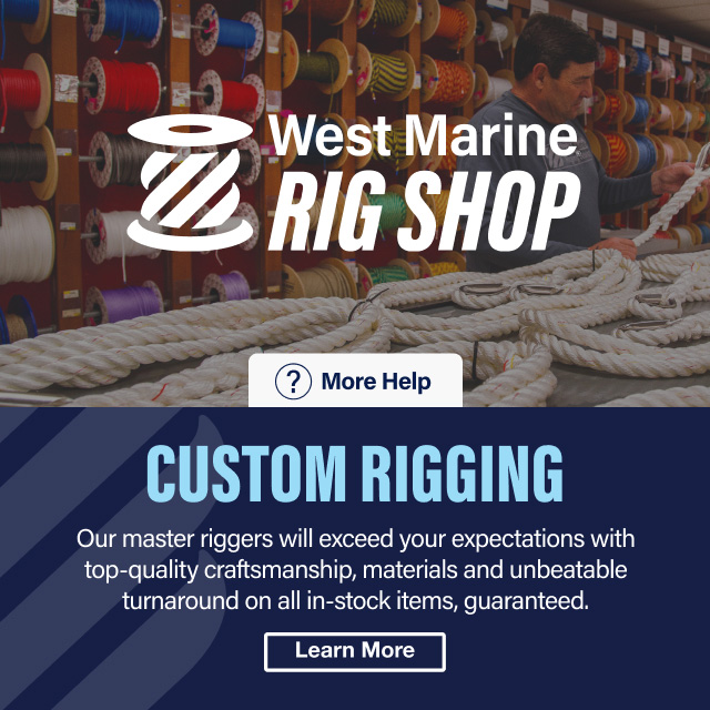 West Marine Rig Shop - Offering Custom Rigging - Learn More