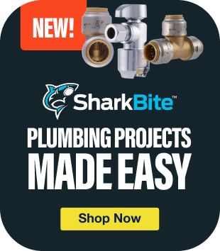 NEW! SharkBite Plumbing Projects Made Easy | Shop Now
