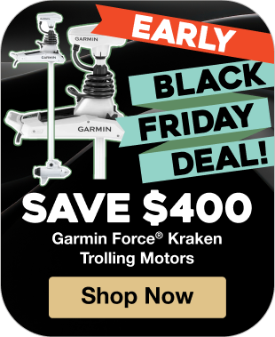 Early Black Friday Deal! Save Up To $400 on Garmin Force® Kraken Trolling Motors - Shop Now