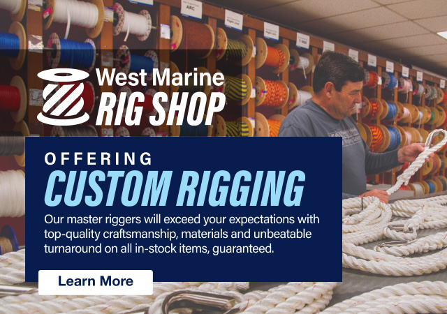 West Marine Rig Shop - Offering Custom Rigging - Learn More