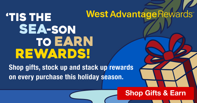 West Advantage Rewards - 'Tis the Season To Earn Rewards!  Shop Gifts & Earn