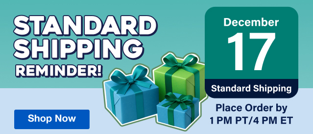 December 17 Standard Shipping Reminder - Place order by 1pm PT / 4pm ET - Shop Now