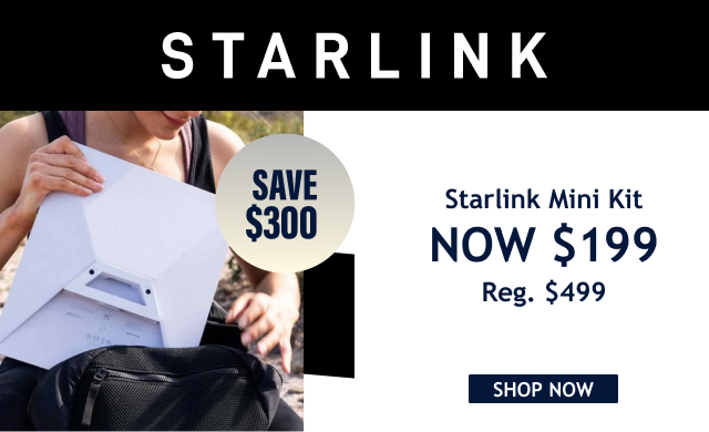 Save $300 on Starlink Mini Kit - Now $199 - Shop Now