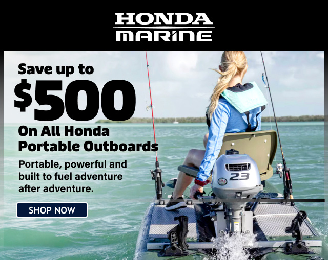 Save Up To $500 on All Honda Portable Outboards - Shop Now