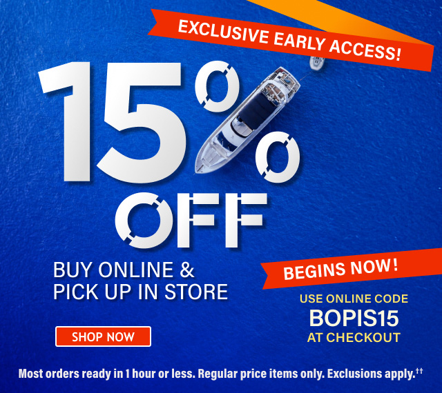 Exclusive Early Access Begins Now! 15% OFF when you buy online & pick up in store. Use online code BOPIS15 at checkout. Most orders ready in 1 hour or less. Regular price items only. Exclusions apply.†† Shop Now