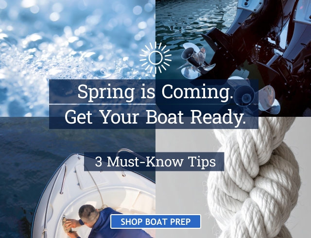 Spring is coming. Get your boat ready. 3 Must-Know Tips | SHOP BOAT PREP