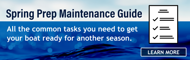 Spring Prep Maintenance Guide. All the common tasks you need to get your boat ready for another season. LEARN MORE