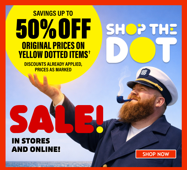 SHOP THE DOT Sale! - Savings Up To 50% OFF original prices on yellow dotted items.† Discounts already applied, prices as marked In Stores And Online! | SHOP NOW
