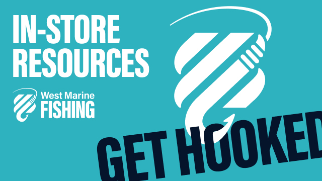 West Marine Fishing In-Store Resources - Get Hooked