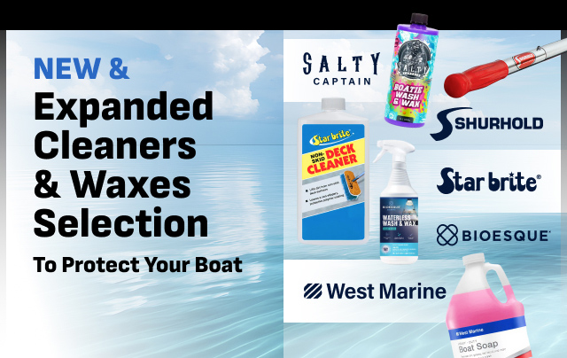 NEW & Expanded Cleaners & Waxes Selection To Protect Your Boat.