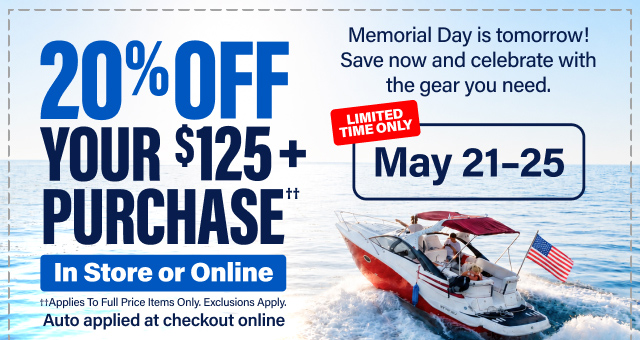 20% Off Your $125+ Purchase In Store or Online†† May 21-25, Applies to full price items only. Exclusions apply.