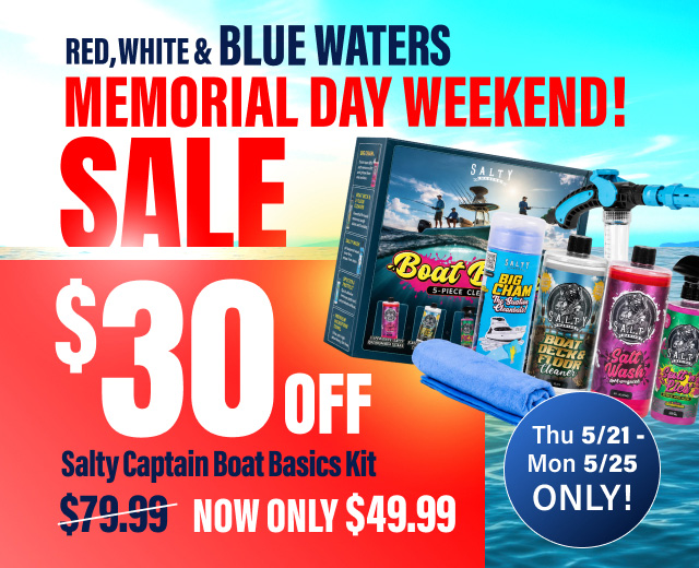 Memorial Day Sale Weekend! $30 OFF Salty Captain Boat Basics Kit Now Only $49.99 Thu 5/21-Mon 5/25 ONLY!