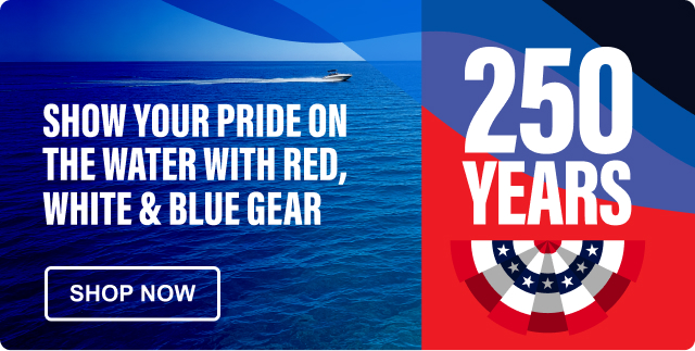 250 Years - Show Your Pride On The Water With Red, White & Blue Gear - Shop Now