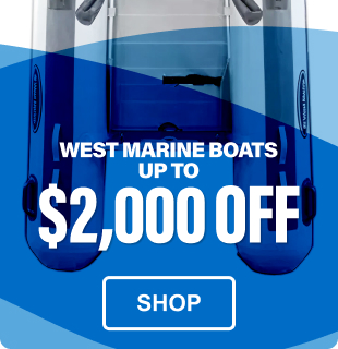 WEST MARINE BOATS UP TO $2,000 OFF - Shop Now