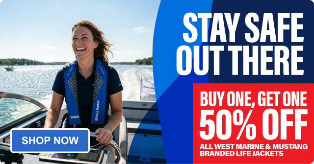 Buy One, Get One 50% OFF All West Marine & Mustang Branded Life Jackets - Shop Now