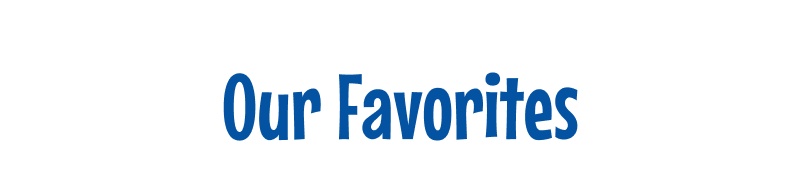 Our Favorites