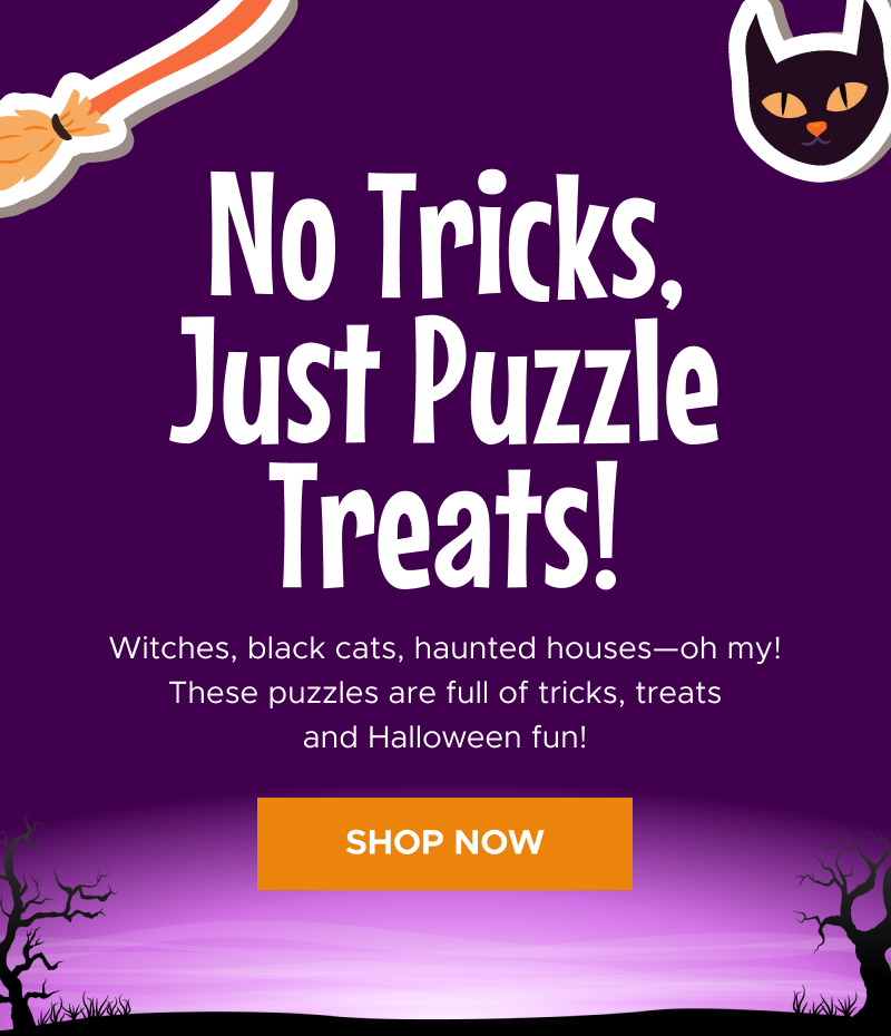 No Tricks, Just Puzzle Treats! | Shop Now