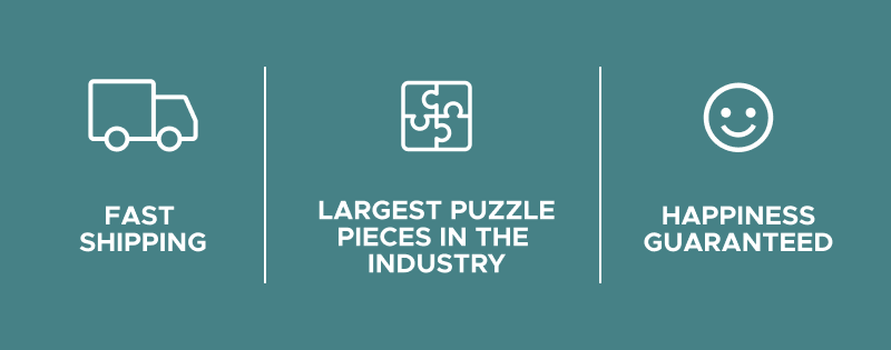 Fast Shipping | Largest Puzzle Pieces in the Industry | Happiness Guaranteed