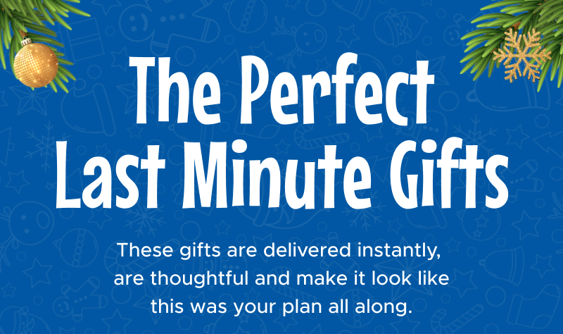 The Perfect Last Minute Gifts