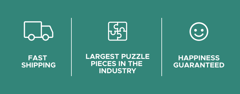 Fast Shipping | Largest Puzzle Pieces in the Industry | Happiness Guaranteed