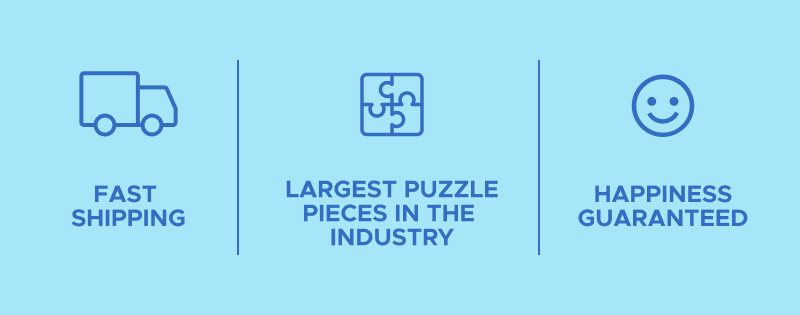 Fast Shipping | Largest Puzzle Pieces in the Industry | Happiness Guaranteed