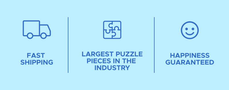 Fast Shipping | Largest Puzzle Pieces in the Industry | Happiness Guaranteed