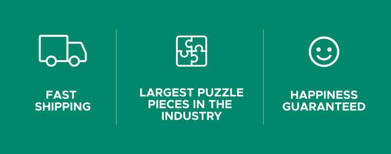 Fast Shipping | Largest Puzzle Pieces in the Industry | Happiness Guaranteed