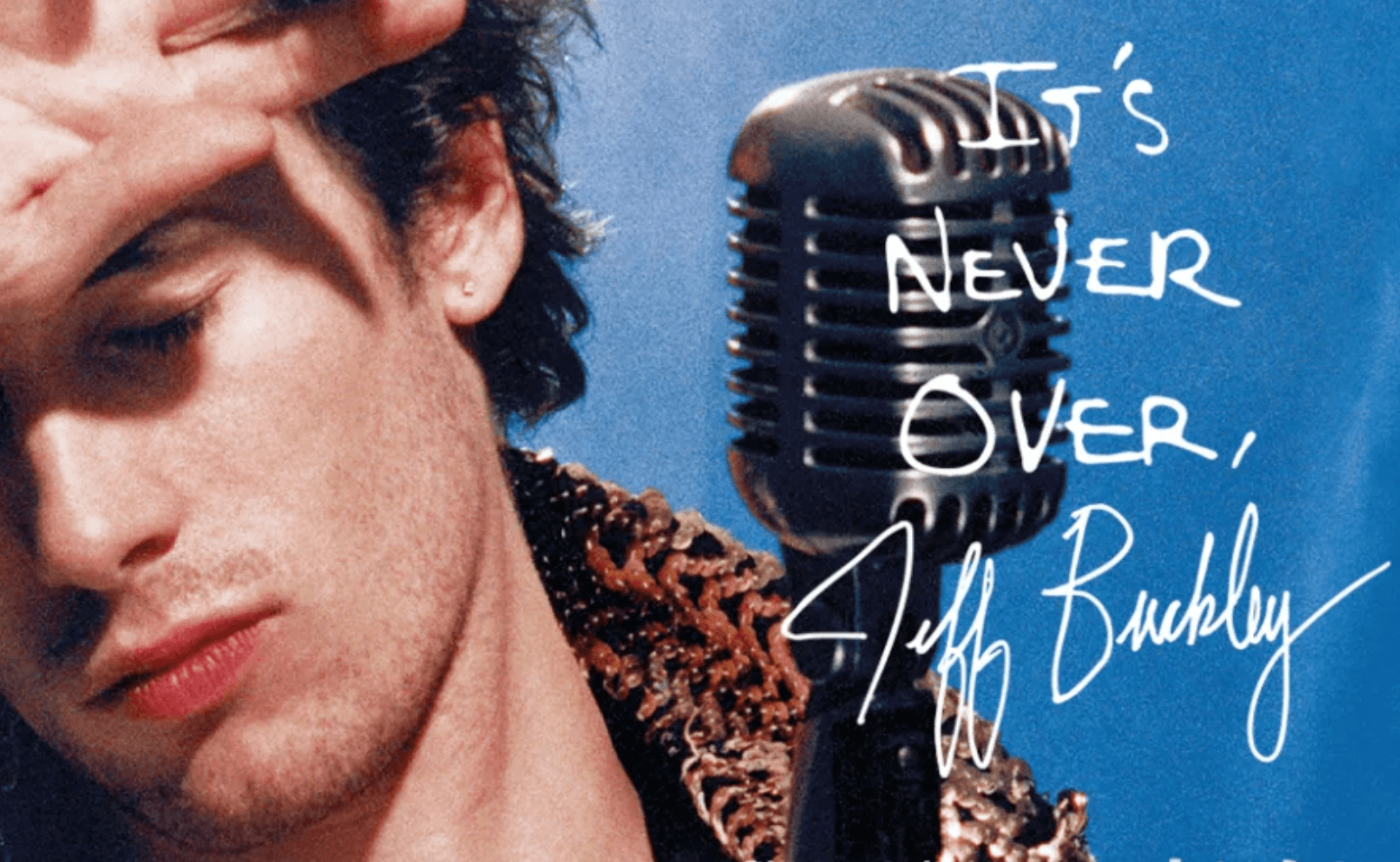 It's never over, Jeff Buckley trailer 