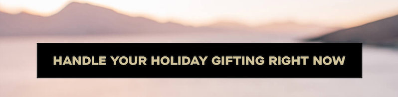 Handle your holiday gifting right now