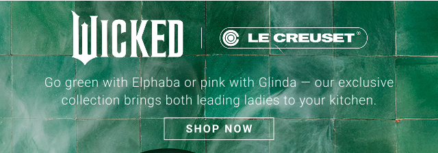 Wicked | Le Creuset - Go green with Elphaba or pink with Glinda — our exclusive collection brings both leading ladies to your kitchen. Shop now