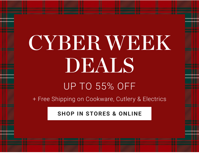 cyber Week deals Up to 55% Off + Free Shipping on Cookware, Cutlery & Electrics - Shop in stores & Online