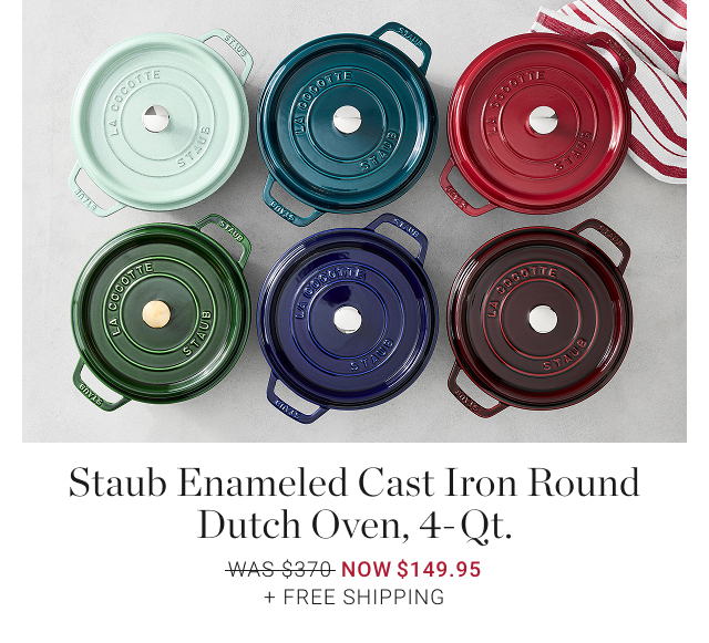 Staub Enameled Cast Iron Round Dutch Oven, 4-Qt. NOW $149.95 + Free Shipping