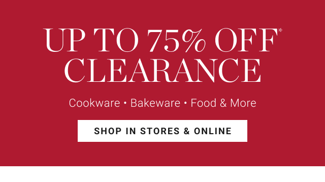 up to 75% off* clearance - shop in stores & online
