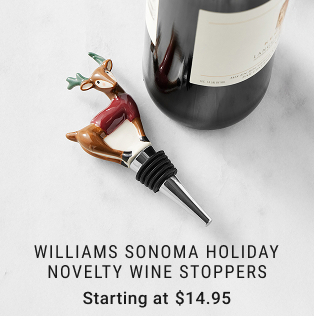 Williams Sonoma Holiday Novelty Wine Stoppers - Starting at $14.95
