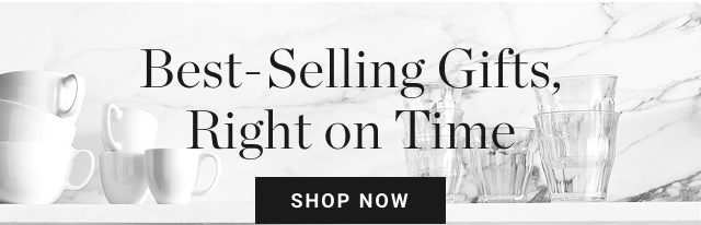 Best-Selling Gifts, Right on Time  SHOP NOW